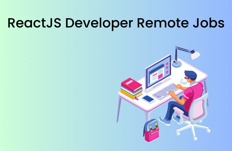 ReactJS Developer Remote Jobs ReactJS Developer Remote Jobs