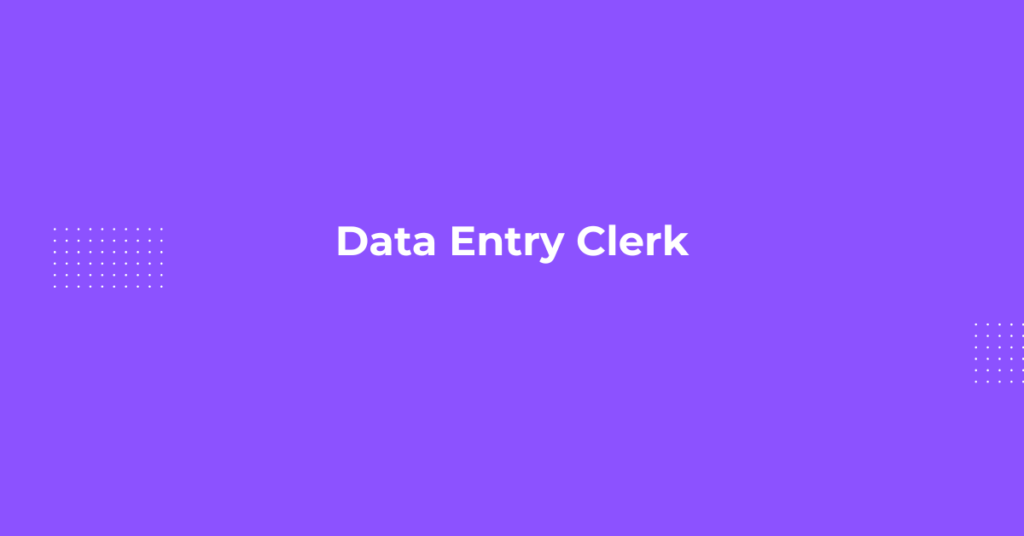 Data Entry Clerk Data Entry Clerk