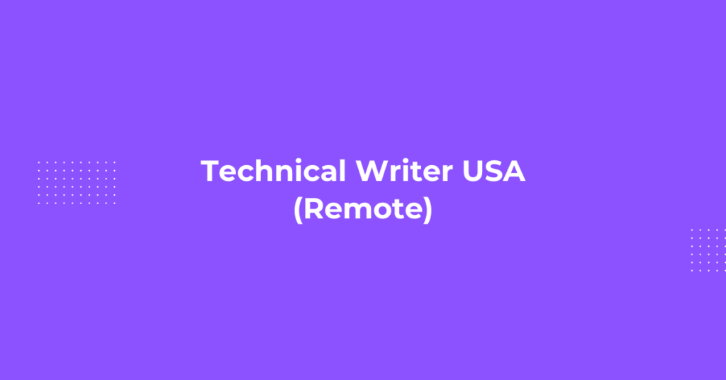Technical Writer USA (Remote) Technical Writer USA (Remote)