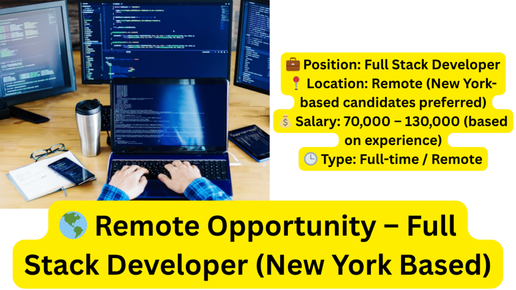 π Remote Opportunity β Full Stack Developer (New York Based) Full Stack Developer New York website post
